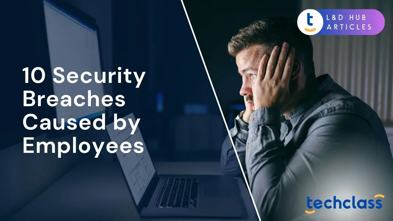 10 Security Breaches Caused by Employees