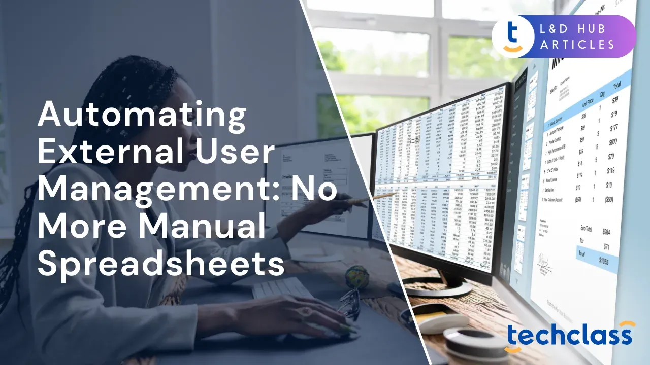 Automate External User Management: Ditch Manual Spreadsheets — TechClass