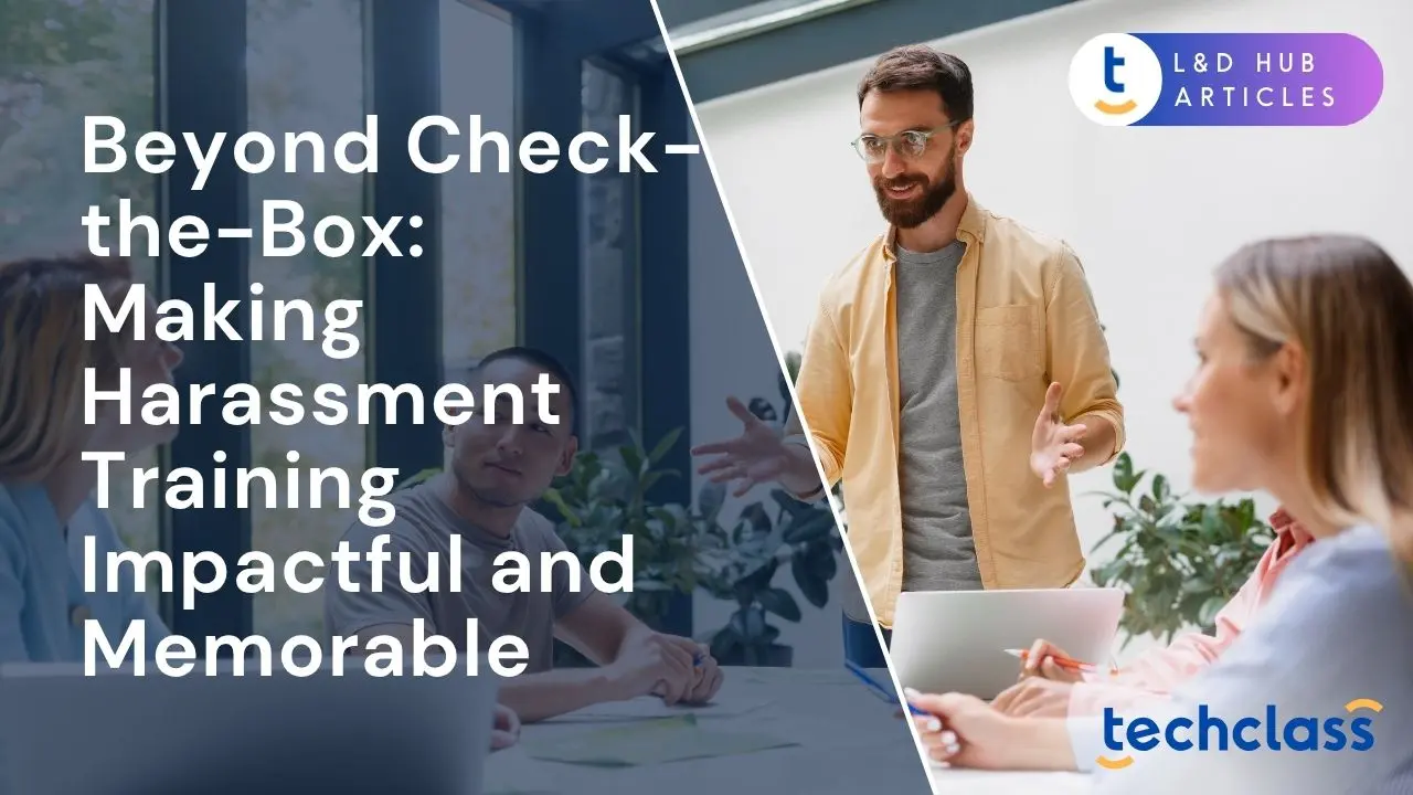 Beyond Check-the-Box: Making Harassment Training Impactful and Memorable