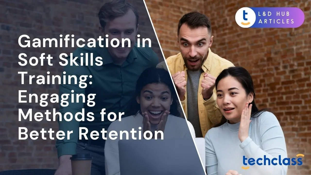 Gamification in Soft Skills Training: Boost Retention — TechClass