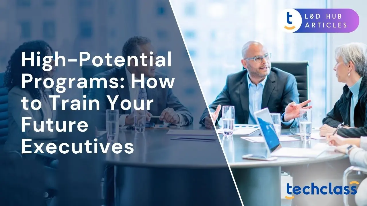 High-Potential Programs: Train Your Future Executives — TechClass