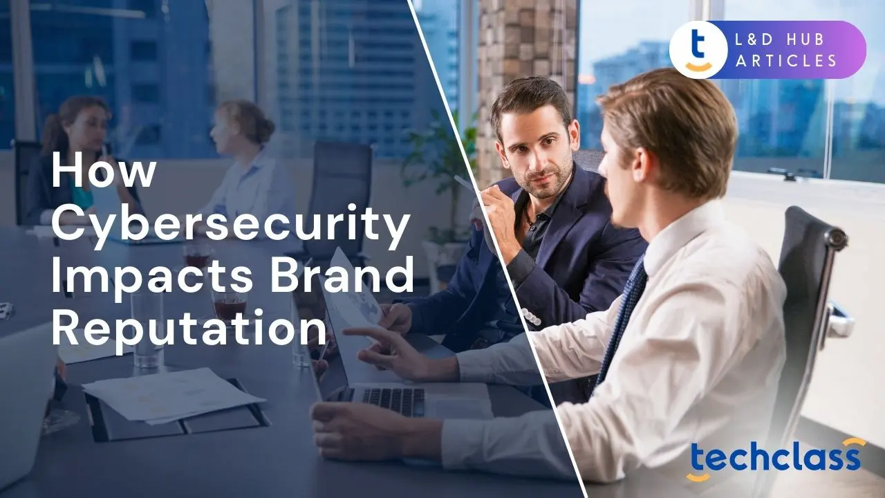 Security Reputation How Cybersecurity Shapes Trust & Brand Reputation — TechClass
