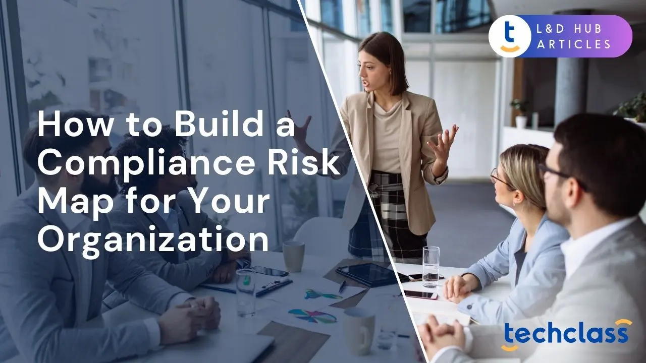Build A Risk Map How to Build a Compliance Risk Map Easily — TechClass