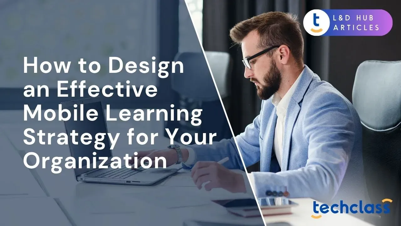 Design an Effective Mobile Learning Strategy — TechClass