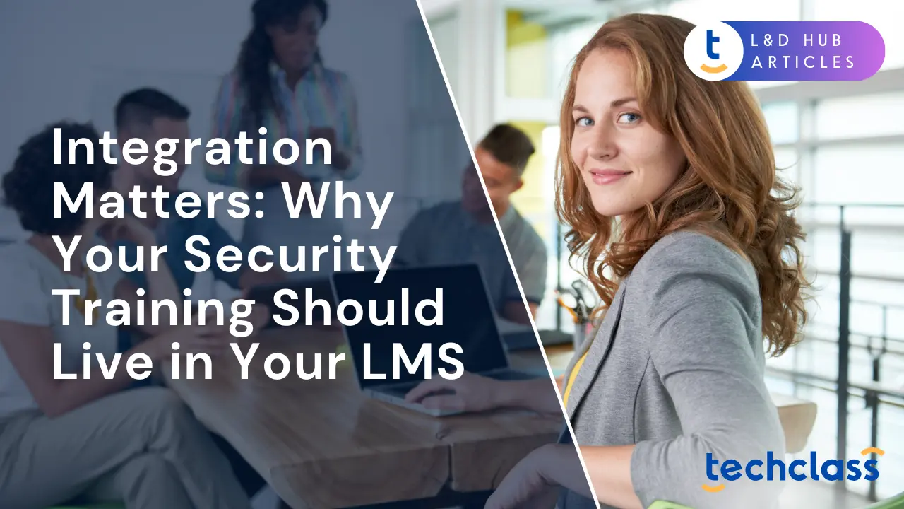 Security Integration Training Integrate Security Training in Your LMS: Boost Compliance — TechClass