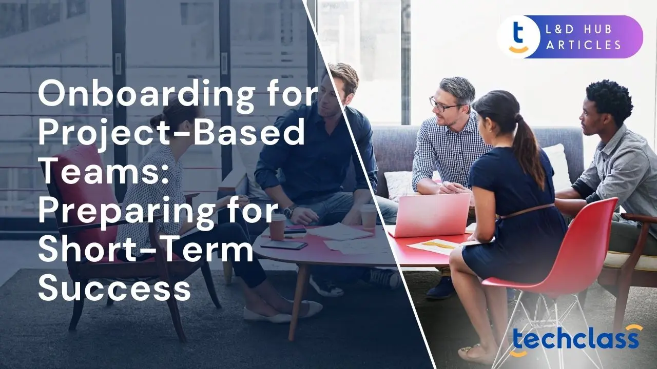 Effective Onboarding for Project-Based Teams — TechClass