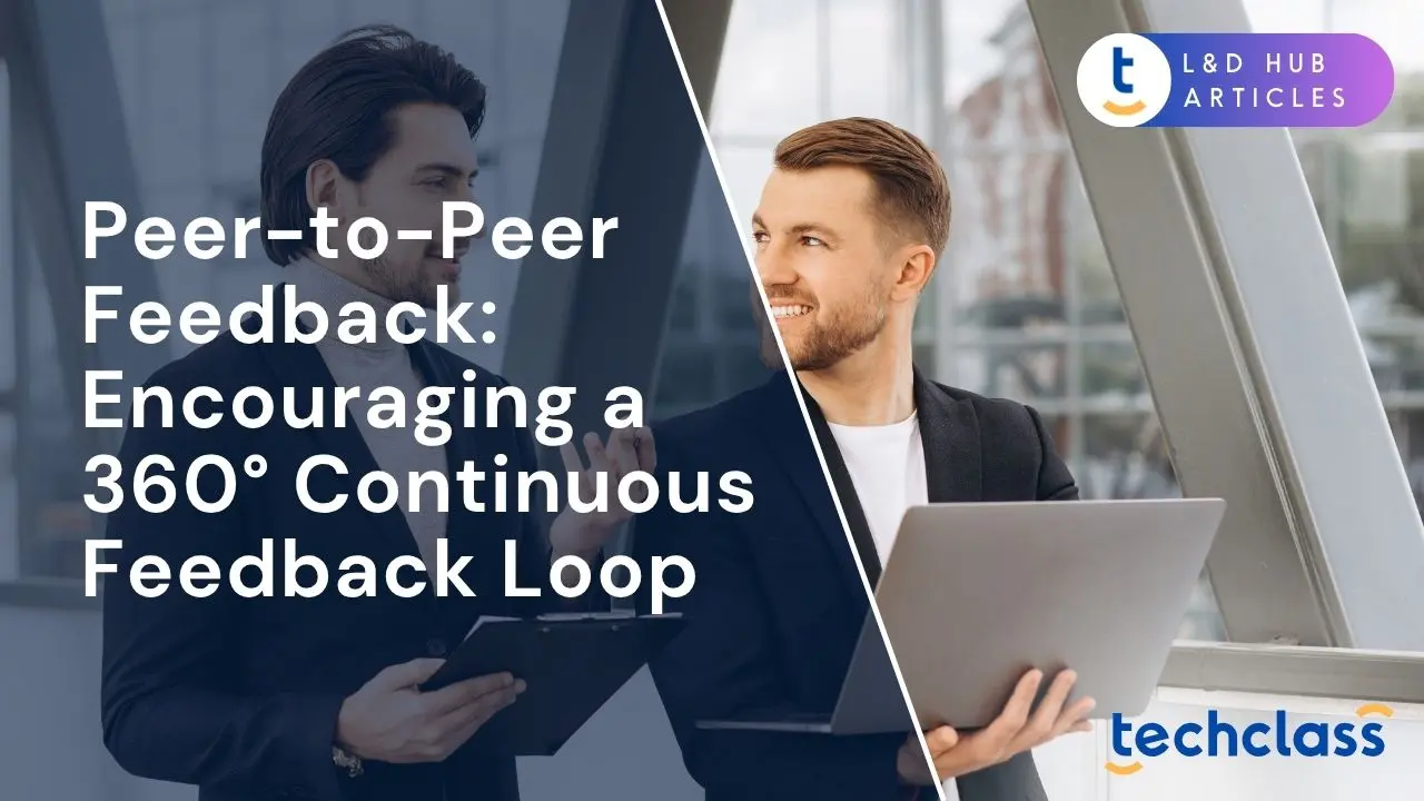 Peer-to-Peer Feedback: Encouraging a 360° Continuous Feedback Loop