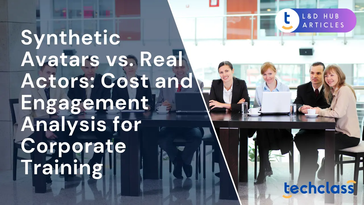 AI Avatars vs. Real Actors: Optimizing Corporate Training — TechClass
