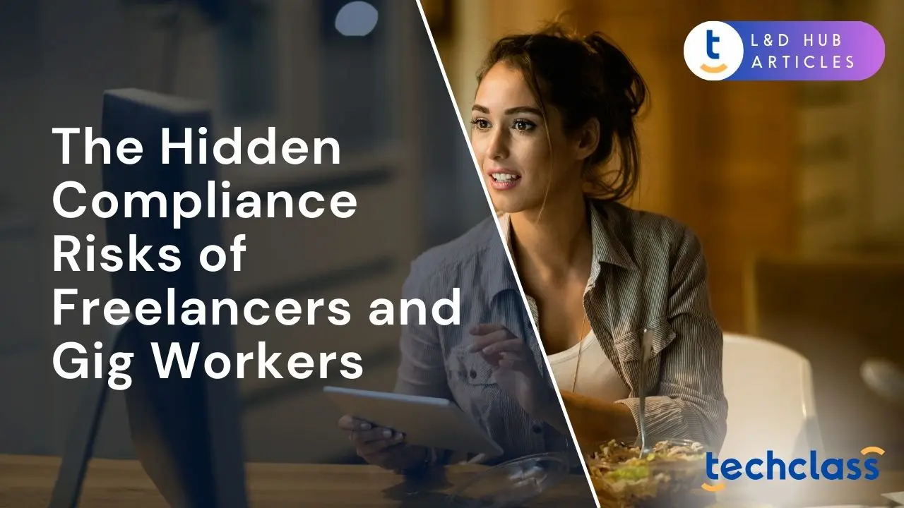 The Hidden Compliance Risks of Freelancers and Gig Workers